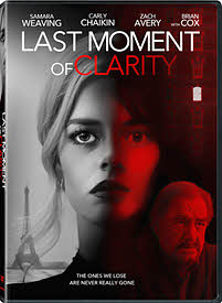LAST MOMENT OF CLARITY arrives on DVD, Digital, and On Demand May 19 from Lionsgate