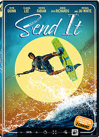 Action-Adventure Film SEND IT! arrives on DVD and Digital May 11 from Lionsgate